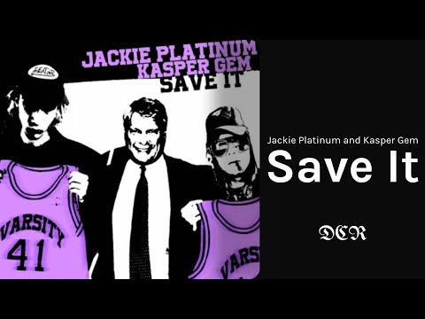Jackie Platinum and Kasper Gem - Save It