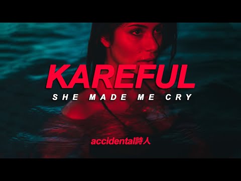 Kareful - She Made Me Cry