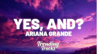 Ariana Grande - yes, and? (Clean - Lyrics)