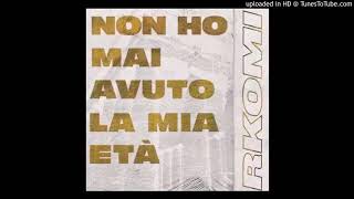 Rkomi - Non ho mai avuto la mia età (Download)