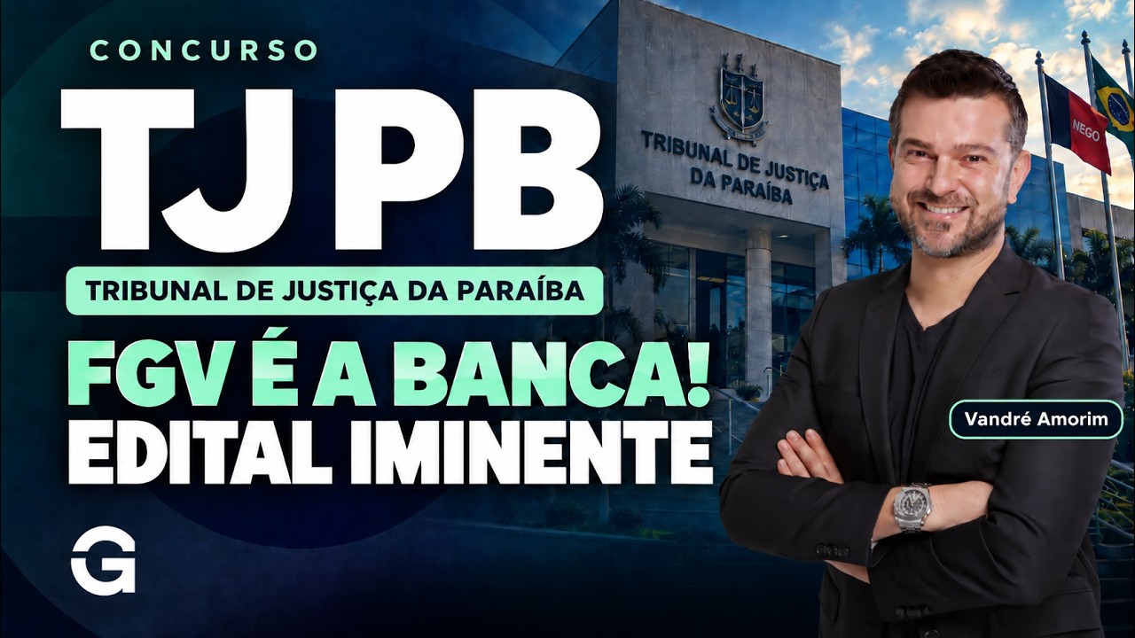 Concurso TJ PB | FGV é a Banca! Edital Iminente!