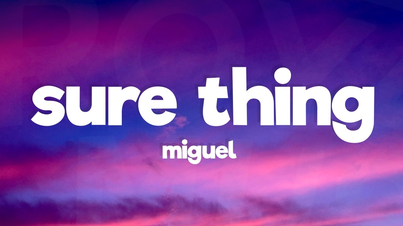 Miguel - Sure Thing (sped up) (Lyrics)