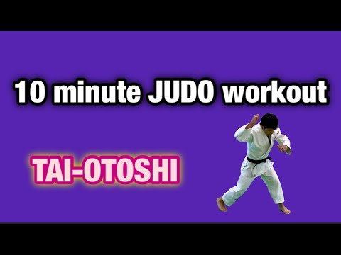 10 minute JUDO workout "TAI-OTOSHI"