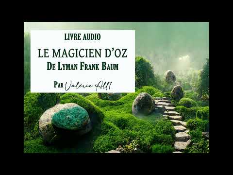 🔸LE MAGICIEN D'OZ de Lyman Frank Baum🔸LIVRE AUDIO par Valérie All1