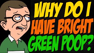 Why Do I Have Bright Green Poop?