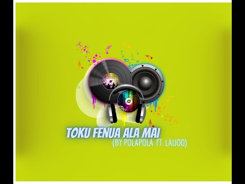 Toku Fenua Ala Mai (By Pola feat. Lauoo)