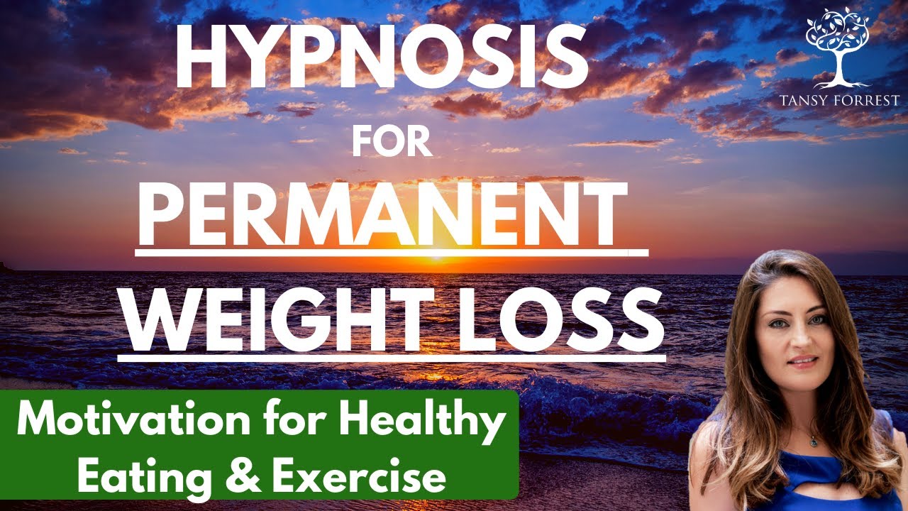 Hypnosis for PERMANENT WEIGHT LOSS (Motivation for Healthy Eating & Exercise)