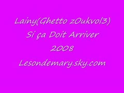 Lainy(Ghetto zOuk vol3)- Si ça Doit Arriver 2008