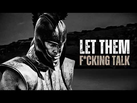 LET THEM F*CKING TALK ABOUT YOU - Motivational Speech