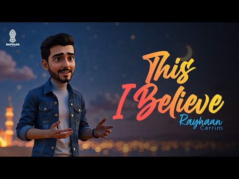 This I Believe - Rayhaan Carrim | Official Music Video  | ريحان كريم