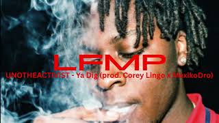UNOTHEACTIVIST - Ya Dig (prod. Corey Lingo x MexikoDro) (original plugg mix) (OFFICIAL AUDIO)