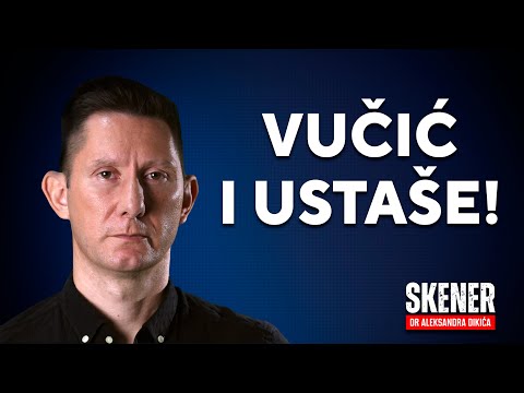 SKENER dr Aleksandra Dikića: Vučić i ustaše!