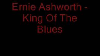 Ernie Ashworth - King Of The Blues