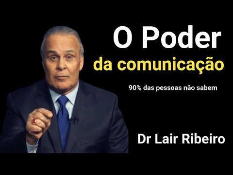 O Poder da Comunicação - Dr Lair Ribeiro