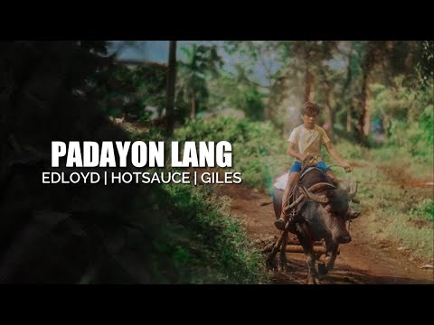 Padayon Lang (Lyric Video) - Edloyd, Hotsauce, Giles