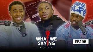 WWS 196: Ending Up In The Girls Gc ft. Deji ( Pass The Meerkat) | What We Saying
