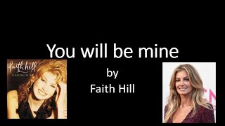 You will be mine by Faith Hill with lyrics and pictures
