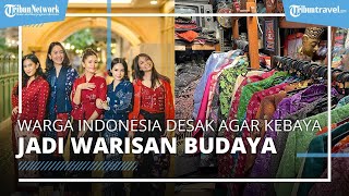 Warga Indonesia Desak Pemerintah agar Kebaya Jadi Warisan Budaya Takbenda UNESCO