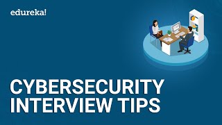 Cybersecurity Interview Questions and Answers | CyberSecurity Interview Tips | Edureka