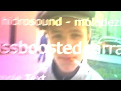 Hidrosound - Molodezh (EAR RAPE) [BASS BOOSTED]