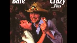 Drunk and Crazy  by Bobby Bare
