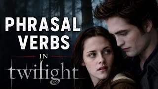 Phrasasl Verbs | in TWILIGHT