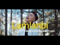 Lamlanbi - Derrick athokpam ( directed ric kzz) official music video