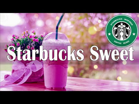 Starbucks Sweet Jazz - Happy Morning Starbucks Jazz Music Inspired Coffee Shop - Relaxing Jazz Music