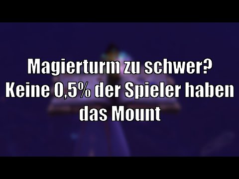 Magierturm zu schwer? Nicht mal 0,5% der WoW-Spieler besitzen das Magierturm-Mount
