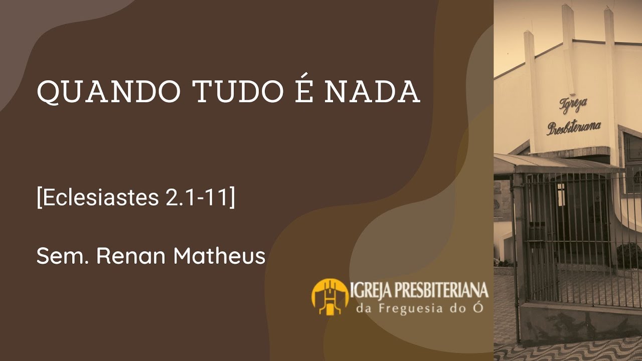 Quando tudo é nada (Eclesiastes 2.1-11) | Sem. Renan Matheus