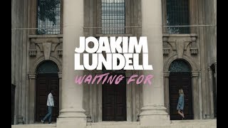 Joakim Lundell - Waiting For (Official Music Video)