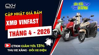 🚀 Cập nhật giá bán Xe Máy Điện VinFast Tháng 4/2026 🔥"Ra mắt dòng xe đổi pin 🎉" | Cường Xe Hay 