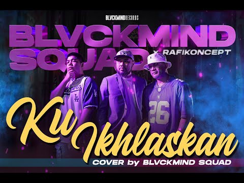 DATO SERI VIDA - KU IKHLASKAN (COVER VERSI RAP - BLVCKMIND SQUAD)