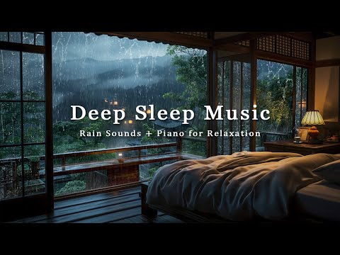 Relaxing Sleep Music + Insomnia - Stress Relief, Rain Sounds in Cozy Bedroom, Deep Sleeping Music