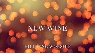 New Wine - Hillsong Worship Lyrics