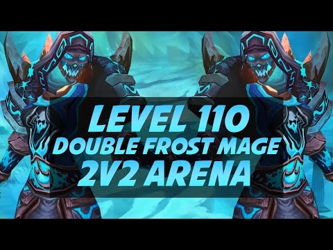 Level 110 Double Frost Mage 2v2 Arena - Legion PvP