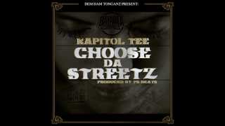 Kapitol Tee - Choose Da Streetz [BayAreaCompass] (Prod. by PS Beats)