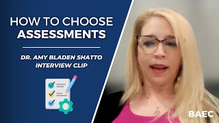 How to Pick the Best Assessment For Your Client? | BAEC Interview Clip - Amy Bladen Shatto