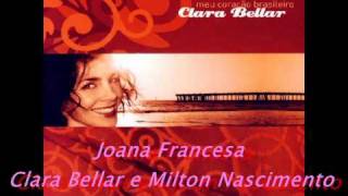 Clara Bellar e Milton Nascimento - Joana Francesa (Chico Buarque)
