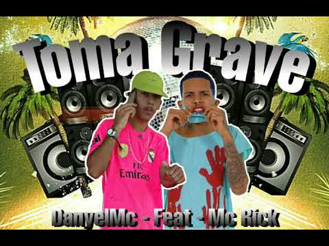 🔴DANYEL MC. FEAT. MC RICK - TOMA GRAVE - ( BREGA FUNK ) #DJSantos