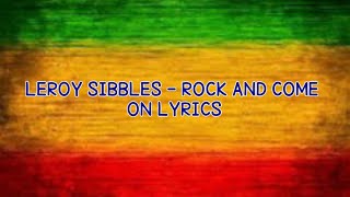 Leroy Sibbles - Rock And Come On Lyrics