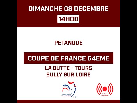 Coupe de France Pétanque : La Butte vs Sully-sur-Loire - 64e de Finale en Direct