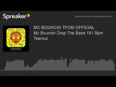 Mc Bouncin Drop The Base 191 Bpm Tearout