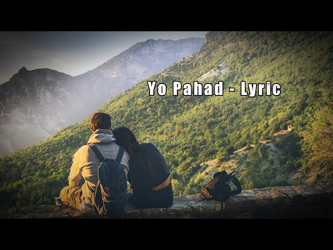 Yo Pahad - Anmol Gurung - Official Music Video - New Song | Lyric