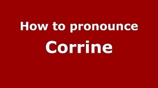 How to pronounce Corrine