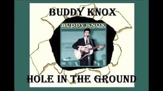 Buddy Knox - Hole in the Ground