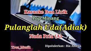 Download lagu Karaoke Pulanglah Uda / Adiak Nada Pria (A) Ria Amelia | Pop Minang mp3 Download lagu Karaoke Pulanglah Uda / Adiak Nada Pria (A) Ria Amelia | Pop Minang mp3