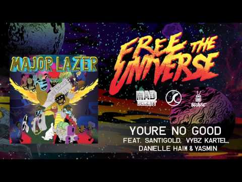 Major Lazer - You're No Good (feat. Santigold, Vybz Kartel, Danielle Haim & Yasmin) (Official Audio)