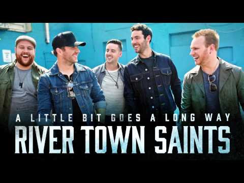 River Town Saints - A Little Bit Goes A Long Way [Audio Only]