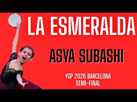 Asya Subashi - YGP 2026 Barcelona Semi-Final - La Esmeralda
